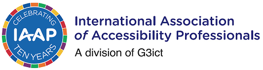 Celebrating IAAP ten years International Association of Accessibility Professionals, A division of G3ict